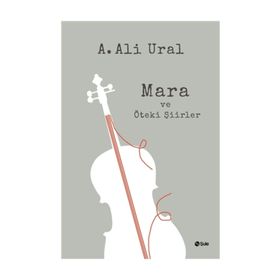 Mara ve Öteki Şiirler Ciltli - A. Ali Ural
