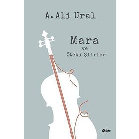 Mara ve Öteki Şiirler Ciltli - A. Ali Ural