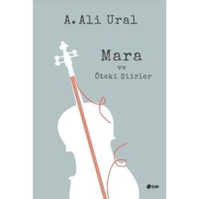 Mara ve Öteki Şiirler Ciltli - A. Ali Ural
