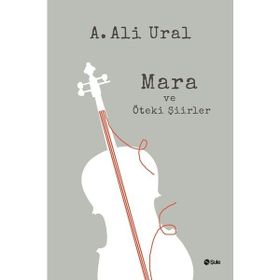 Mara ve Öteki Şiirler Ciltli - A. Ali Ural
