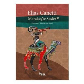 Marakeş’te Sesler - elias cannetti