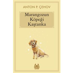 Marangozun Köpeği Kaştanka Anton Çehov