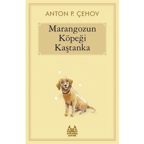 Marangozun Köpeği Kaştanka Anton Çehov