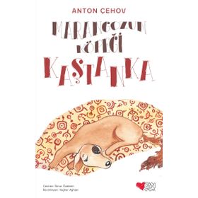 Marangozun Köpeği Kaştanka Anton Çehov