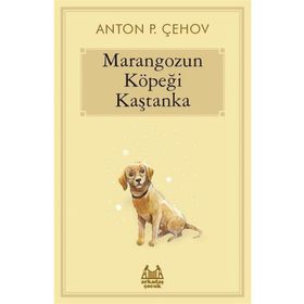 Marangozun Köpeği Kaştanka Anton Çehov