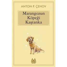 Marangozun Köpeği Kaştanka Anton Çehov