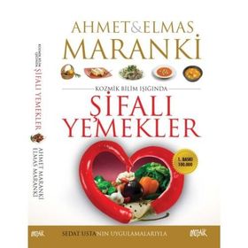 MARANKI; KOZMIK BILIM IŞIĞINDA ŞİFALI YEMEKLER - AHMET MARANKI;ELMAS MARANKI