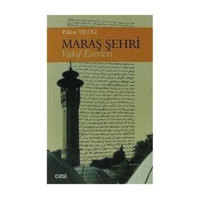 MARAŞ ŞEHRİ - VAKIF ESERLERI - PAKIZE YILDIZ