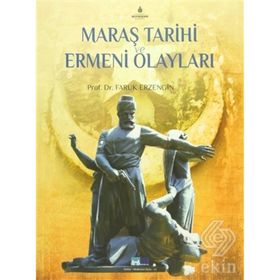 Maraş Tarihi ve Ermeni Olayları - Faruk Erzengin