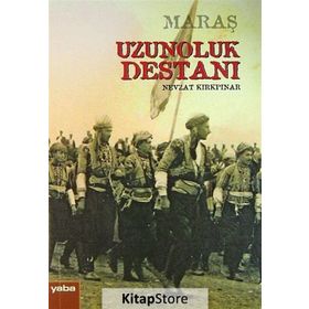 Maraş Uzunoluk Destanı - Nevzat Kırkpınar