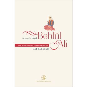 Maraşlı Aşık Behlül Ali - Ali Karaçalı