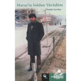 MARAŞ'TA SOLDAN YÜRÜDÜM - DURDU GEVHER