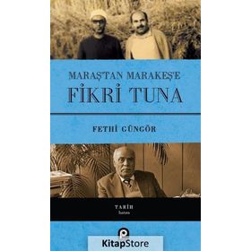 Maraş'tan Marakeş'e Fikri Tuna (Ciltli) / Fethi Güngör / Pınar Yayınları