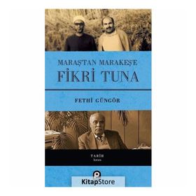 Maraş'tan Marakeş'e Fikri Tuna (Ciltli) / Fethi Güngör / Pınar Yayınları