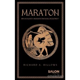 Maraton-Bir Savaş Batı Medeniyeti Nasıl Değiştirdi? - Richard A. Billows