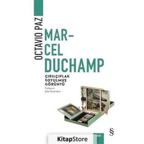 Marcel Duchamp Çırılçıplak Soyulmuş Görüntü - Octavio Paz