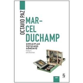 Marcel Duchamp Çırılçıplak Soyulmuş Görüntü - Octavio Paz