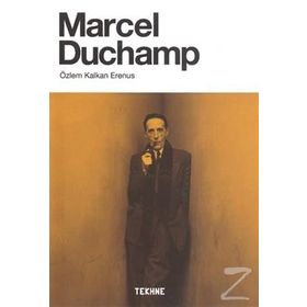 Marcel Duchamp - Özlem Kalkan Erenus
