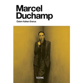 Marcel Duchamp - Özlem Kalkan Erenus