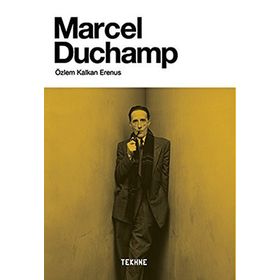 Marcel Duchamp - Özlem Kalkan Erenus