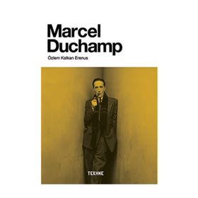 Marcel Duchamp - Özlem Kalkan Erenus