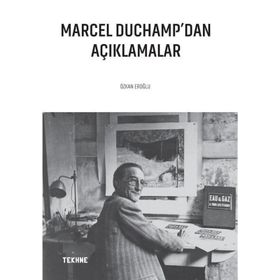 Marcel Duchamp'dan Açıklamalar - Özkan Eroğlu