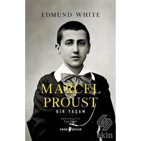 Marcel Proust - Edmund White