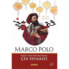 MARCO POLO DOĞU VE BATI KAYNAKLARINDA ÇİN SEYAHATI - MILTON RUGOFT