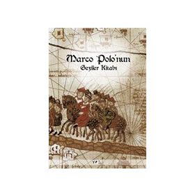 Marco Polo`nun Geziler Kitabı - Yol Yayınları