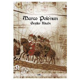 Marco Polo`nun Geziler Kitabı - Yol Yayınları