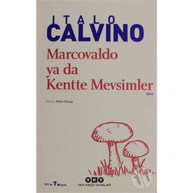 MARCOVALDO YA DA KENTTE MEVSIMLER - ITALO CALVINO