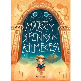 Marcy ve Sfenks'in Bilmecesi - Destansoy Ailesi'nin Efsaneler Koleksiyonu - Joe Todd-Stanton