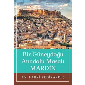 Mardin Bir Güneydoğu Anadolu Masalı... Tunç Yayıncılık