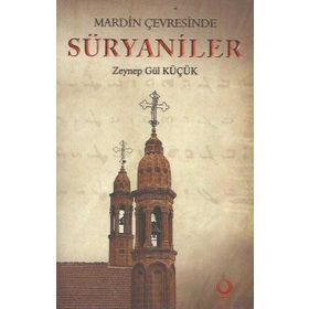 MARDIN ÇEVRESINDE SÜRYANILER - ZEYNEP GÜL KÜÇÜK