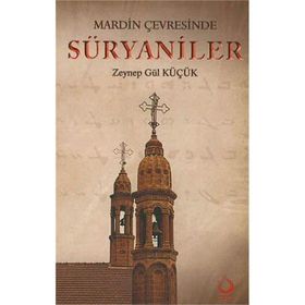 MARDIN ÇEVRESINDE SÜRYANILER - ZEYNEP GÜL KÜÇÜK