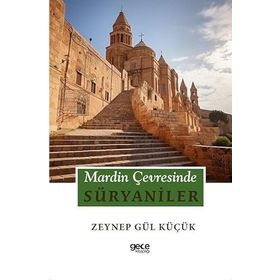 MARDIN ÇEVRESINDE SÜRYANILER - ZEYNEP GÜL KÜÇÜK