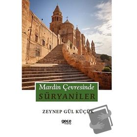 MARDIN ÇEVRESINDE SÜRYANILER - ZEYNEP GÜL KÜÇÜK