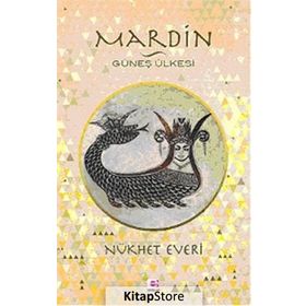 MARDIN GÜNEŞ ÜLKESI - NÜKHET EVERI