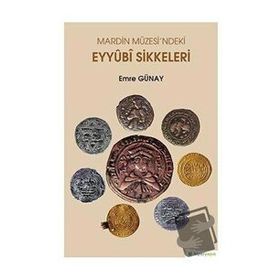 Mardin Müzesi'ndeki Eyyubi Sikkeleri - Emre Günay