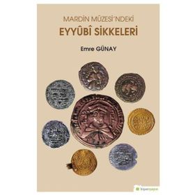 Mardin Müzesi'ndeki Eyyubi Sikkeleri - Emre Günay