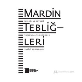 MARDIN TEBLIĞLERI MARDIN VE ÇEVRESI TOPLUMSAL VE EKONOMIK TARIHI KONFERANSI - KOLEKTIF