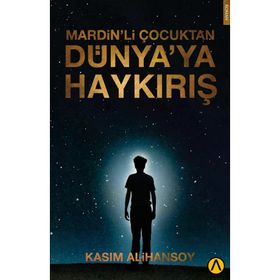 Mardinli Çocuktan Dünyaya Haykırış Kasım Alihansoy Ares Yayınları