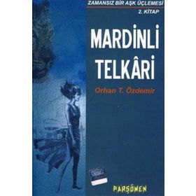 MARDINLI TELKARI ZAMANSIZ BIR AŞK ÜÇLEMESİ 2. KITAP - ORHAN TEOMAN ÖZDEMİR