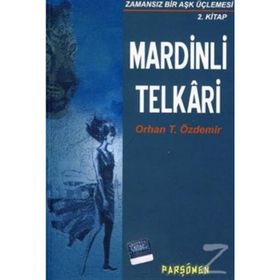 MARDINLI TELKARI ZAMANSIZ BIR AŞK ÜÇLEMESİ 2. KITAP - ORHAN TEOMAN ÖZDEMİR