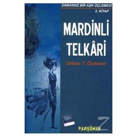 MARDINLI TELKARI ZAMANSIZ BIR AŞK ÜÇLEMESİ 2. KITAP - ORHAN TEOMAN ÖZDEMİR