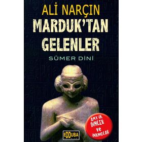 Marduk'tan Gelenler - Ali Narçın