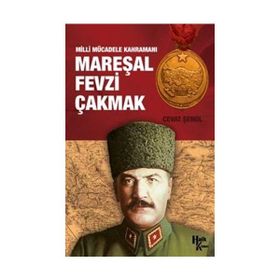 MAREŞAL FEVZI ÇAKMAK (1876-1950) - RAHMI AKBAŞ
