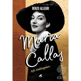 Maria Callas Aşk Mektupları Renzo Allegri Pegasus Yayınları