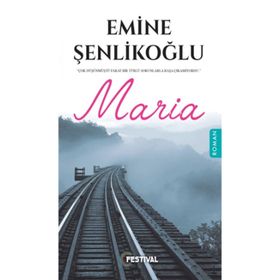 MARIA - EMINE ÖZKAN ŞENLİKOĞLU