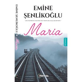 MARIA - EMINE ÖZKAN ŞENLİKOĞLU